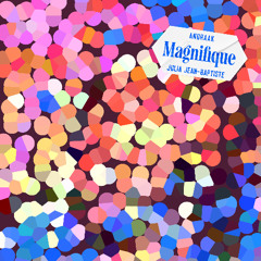 Magnifique (feat. Julia Jean-Baptiste)