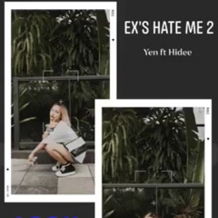 Ex’s hate me 2 - Yen ft. Hidee (Cover)
