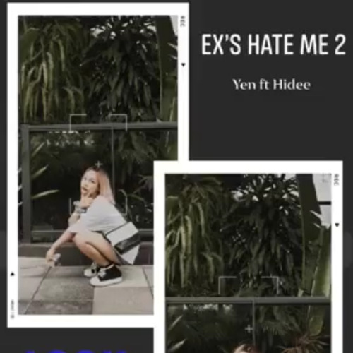 Ex’s hate me 2 - Yen ft. Hidee (Cover)