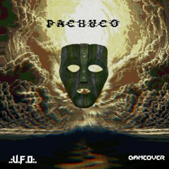 U.F.O. & GameOver - PACHUCO  [FREE DOWNLOAD]
