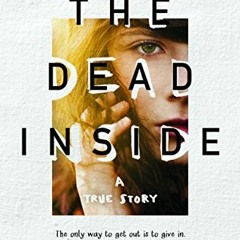 [READ] [EBOOK EPUB KINDLE PDF] Dead Inside: A True Story by  Cyndy Etler 💛