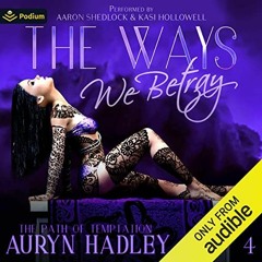ACCESS KINDLE 🗂️ The Ways We Betray: The Path of Temptation, Book 4 by  Auryn Hadley