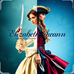Elizabeth Swann - From Lady to Legend