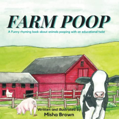 [View] EPUB 📂 Farm Poop: A funny rhyming book about animals pooping with an educatio