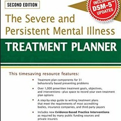 [View] EPUB KINDLE PDF EBOOK The Severe and Persistent Mental Illness Treatment Planner (PracticePla