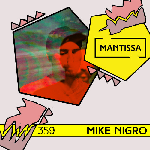 Mantissa Mix 359: Mike Nigro