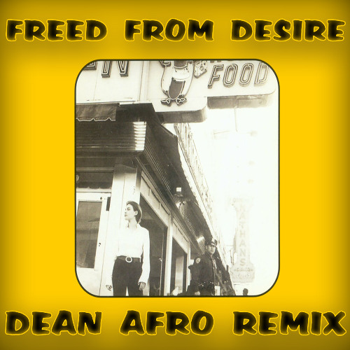 GALA - FREED FROM DESIRE (DEAN AFRO REMIX)