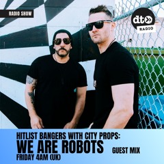 Hitlist Bangers #13 w/City Props/We Are Robots guest mix