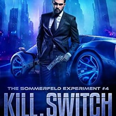 Kill, Switch, The Sommerfeld Experiment #4 #Document%