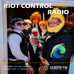 Explorers of the Internet - Riot Control Radio 131