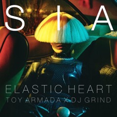 Sia - Elastic Heart (Toy Armada & DJ GRIND Instrumental)*vocal mix on DL link*