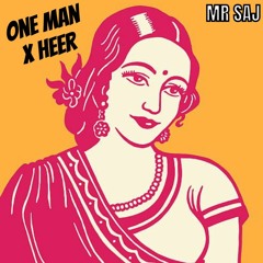 One Man x Heer - MR SAJ EDIT