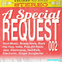 A Special Request 002 | #SoulMusic | #BossaNova | #Rock | #HipHop | #Indie | #Jazz | #Pop | #NeoFolk