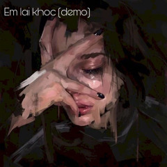Em lại khóc (demo) | chinhhuy