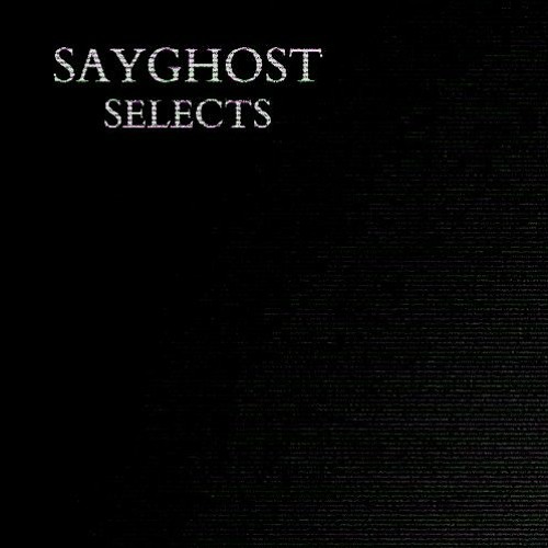 Sayghost Selects (2022)