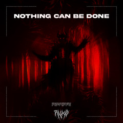 NOTHING CAN BE DONE [FREE DL]