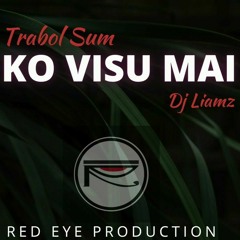 Trabol Sum - Kovisu Mai feat. DJ Liamz (Official Audio).mp3