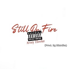 Still On Fire - (Prod. By Bizzdiss)