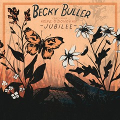 Becky Buller feat. Aoife O'Donovan - "Jubilee"
