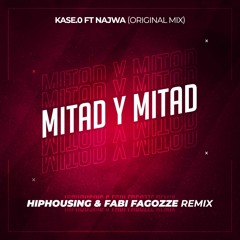 KASE.O - MITAD Y MITAD Feat. NAJWA (HipHousing & Fagozze Remix)