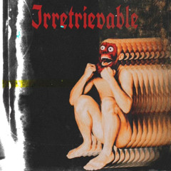 Irretrievable