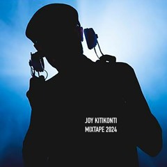 Joy Kitikonti - Mixtape 2024
