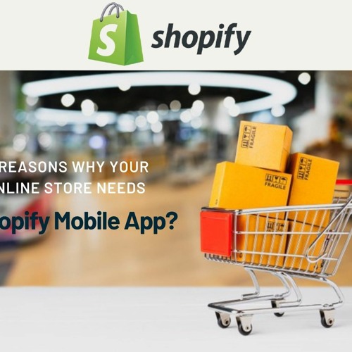 Stream episode 6 Reasons Why You Need A Mobile App For Your Shopify ...