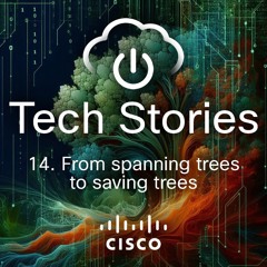 Tech Stories - ep 14 - From Spanning Trees to saving trees