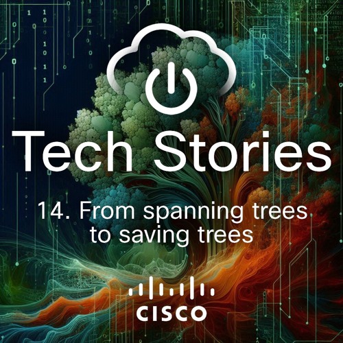 Tech Stories - ep 14 - From Spanning Trees to saving trees