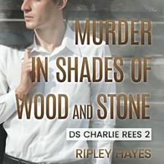 PDF [EPUB] Murder in Shades of Wood and Stone DS Charlie Rees 2