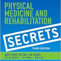 Get EBOOK 📄 Physical Medicine & Rehabilitation Secrets by Bryan J. O'Young MD,Mark A