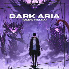 Dark Aria (Solo Leveling)(Qlew Remix)