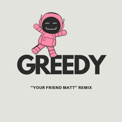 Greedy - Tate Mcrae (YourFriendMatt Remix)