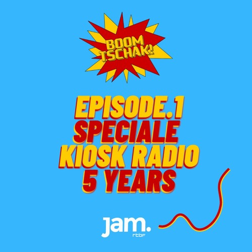 Stream Boom Tschak! Ep. #1 | Jam RTBF | Spéciale Kiosk Radio 5 years by Bon  Public | Listen online for free on SoundCloud