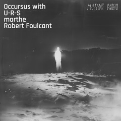 U-R-S - Occursus with U-R-S, marthe & Robert Foulcant [18.04.2024]