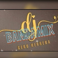 Banda Mix --(Baladas) -- Dj Gero Herrera ----(MP3_128K).mp3