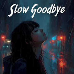 Slow Goodbye