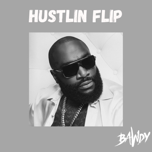 Hustlin' (BAWDY Flip)