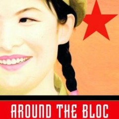 VIEW EBOOK 🗂️ Around the Bloc: My Life in Moscow, Beijing, and Havana by  Stephanie