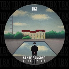 Premiere: Sante Sansone - Live It Up [TBX Records]