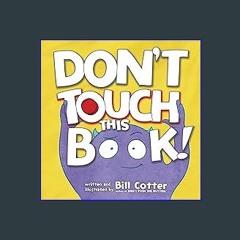 Download Ebook ❤ Don't Touch This Book!: An Interactive Funny Kids Book (Don't Push The Button) (<