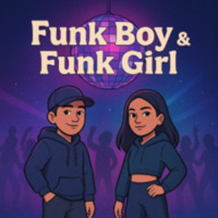 Funk Boy & Funk Girl (Feat. Lissy)