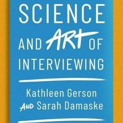 ❤PDF⚡ The Science and Art of Interviewing