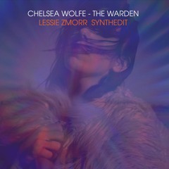 Chelsea Wolfe - The Warden (Lessie Zmorr Synthedit)