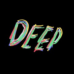 Deeeeeep
