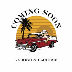 KADOSH, LACHESK  - Coming  (Original Mix)