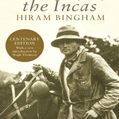 [VIEW] EPUB 📁 Lost City of the Incas (Phoenix Press) by  Hiram Bingham &  Hugh Thoms