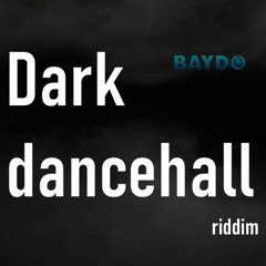 BAYDO-Dark Dancehall RIDDIM