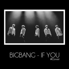 BIGBANG - IF YOU (Cover)