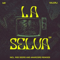 NIR024 - VALERJ - LA SELVA EP  INCL. ROE DEERS AND AMARCORD REMIXES